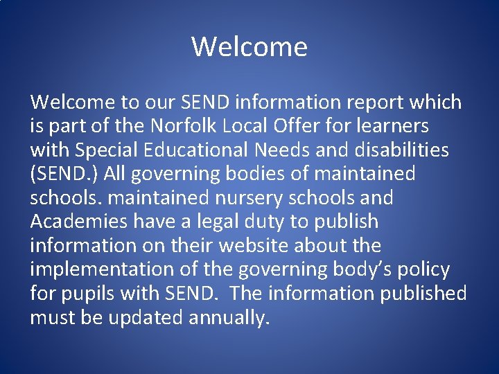 Welcome to our SEND information report which is part of the Norfolk Local Offer