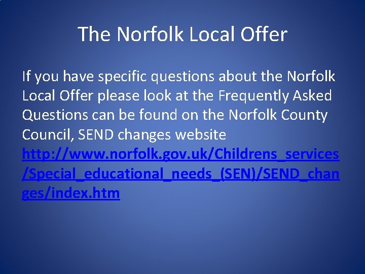 The Norfolk Local Offer If you have specific questions about the Norfolk Local Offer