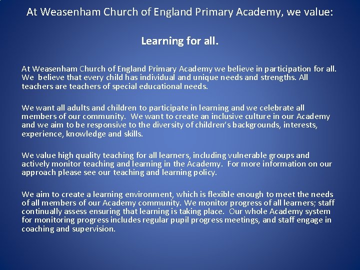 At Weasenham Church of England Primary Academy, we value: Learning for all. At Weasenham