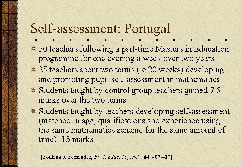 Self-assessment: Portugal 50 teachers following a part-time Masters in Education programme for one evening Self-assessment: Portugal 50 teachers following a part-time Masters in Education programme for one evening