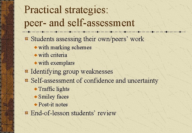 Practical strategies: peer- and self-assessment Students assessing their own/peers’ work with marking schemes with Practical strategies: peer- and self-assessment Students assessing their own/peers’ work with marking schemes with