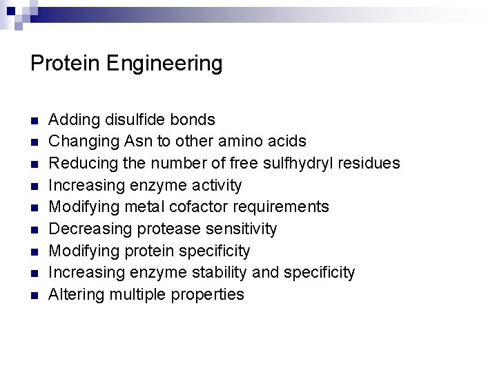 Protein Engineering n n n n n Adding disulfide bonds Changing Asn to other