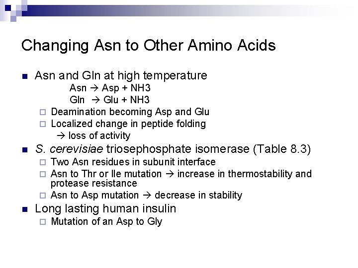 Changing Asn to Other Amino Acids n Asn and Gln at high temperature Asn