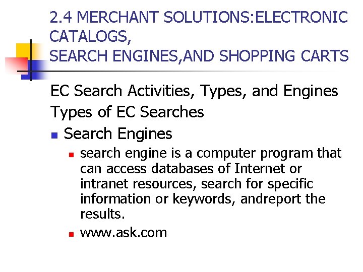 2. 4 MERCHANT SOLUTIONS: ELECTRONIC CATALOGS, SEARCH ENGINES, AND SHOPPING CARTS EC Search Activities, 2. 4 MERCHANT SOLUTIONS: ELECTRONIC CATALOGS, SEARCH ENGINES, AND SHOPPING CARTS EC Search Activities,