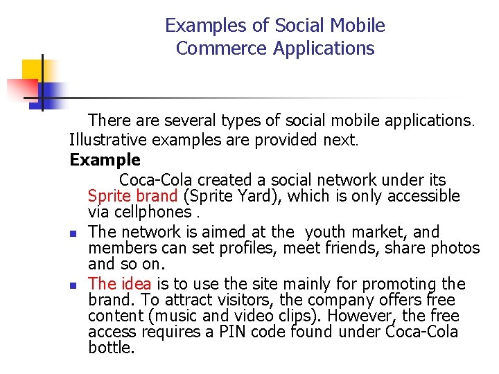 Examples of Social Mobile Commerce Applications There are several types of social mobile applications. Examples of Social Mobile Commerce Applications There are several types of social mobile applications.
