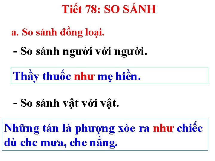 Tiết 78: SO SÁNH a. So sánh đồng loại. - So sánh người với