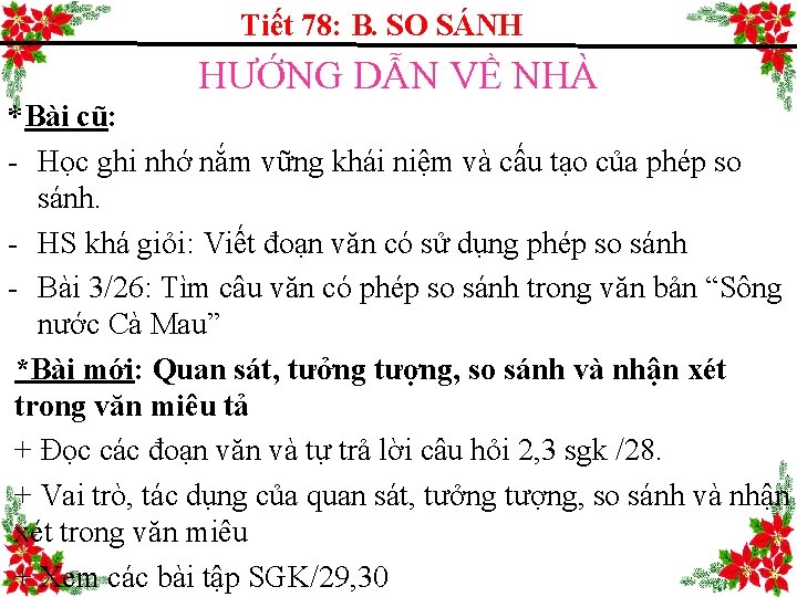 Tiết 78: B. SO SÁNH HƯỚNG DẪN VỀ NHÀ *Bài cũ: - Học ghi