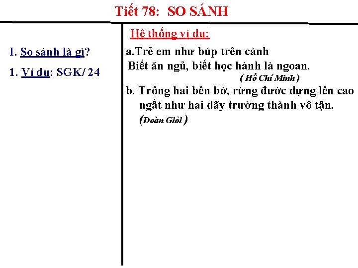 Tiết 78: SO SÁNH I. So sánh là gì? 1. Ví dụ: SGK/ 24