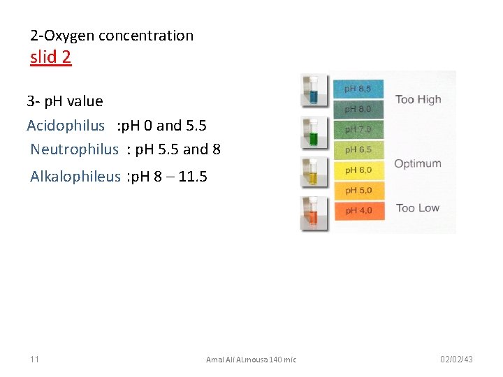 2 -Oxygen concentration slid 2 3 - p. H value Acidophilus : p. H