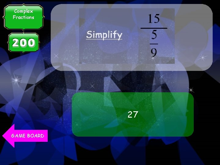 Complex Fractions 27 GAME BOARD 