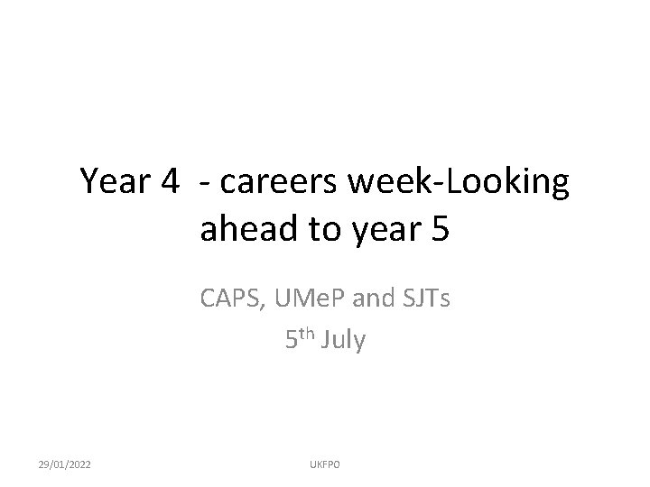 Year 4 - careers week-Looking ahead to year 5 CAPS, UMe. P and SJTs
