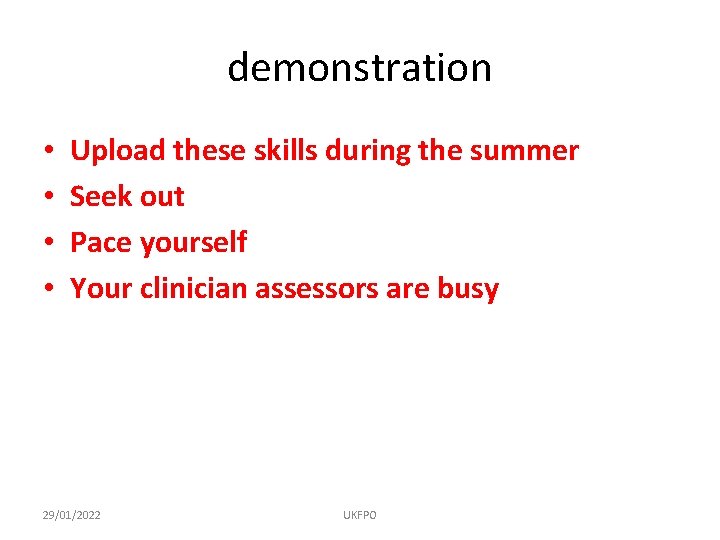demonstration • • Upload these skills during the summer Seek out Pace yourself Your