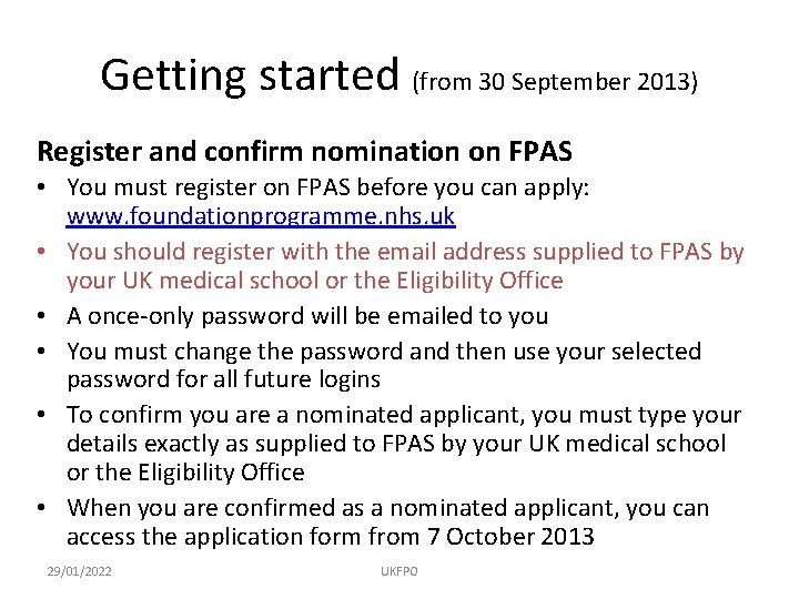Getting started (from 30 September 2013) Register and confirm nomination on FPAS • You