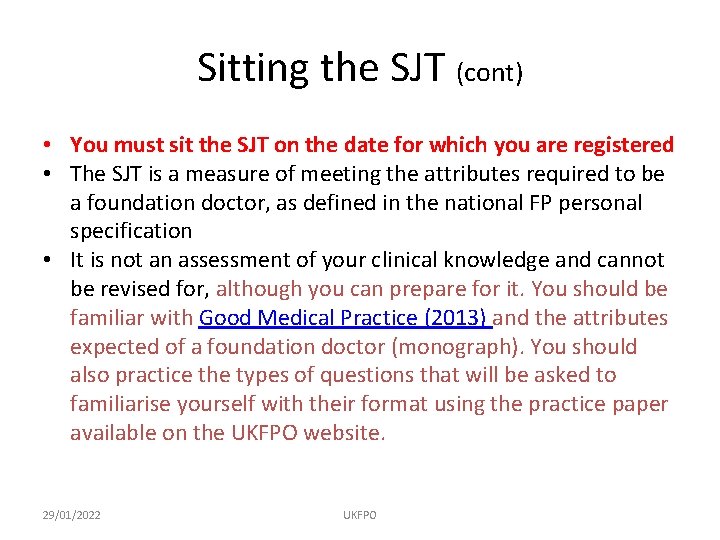 Sitting the SJT (cont) • You must sit the SJT on the date for