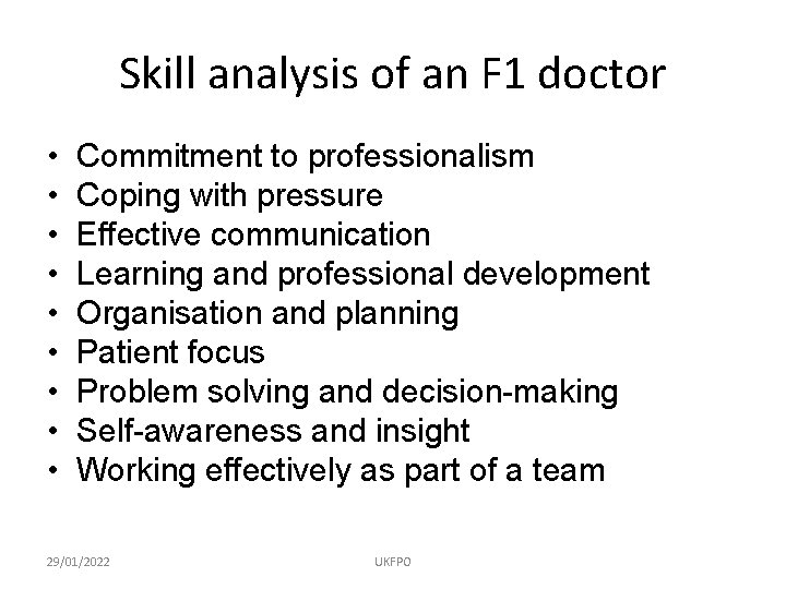 Skill analysis of an F 1 doctor • • • Commitment to professionalism Coping