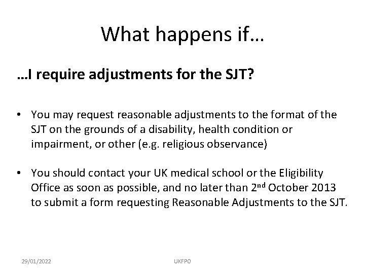 What happens if… …I require adjustments for the SJT? • You may request reasonable