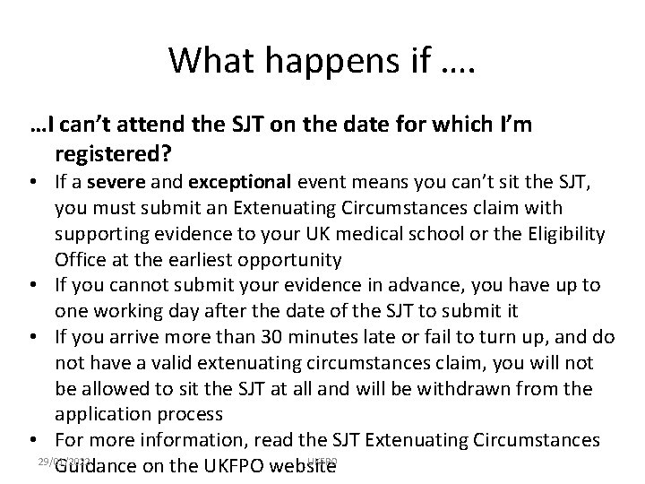 What happens if …. …I can’t attend the SJT on the date for which