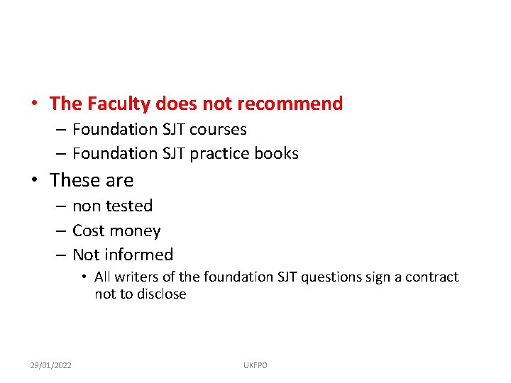  • The Faculty does not recommend – Foundation SJT courses – Foundation SJT