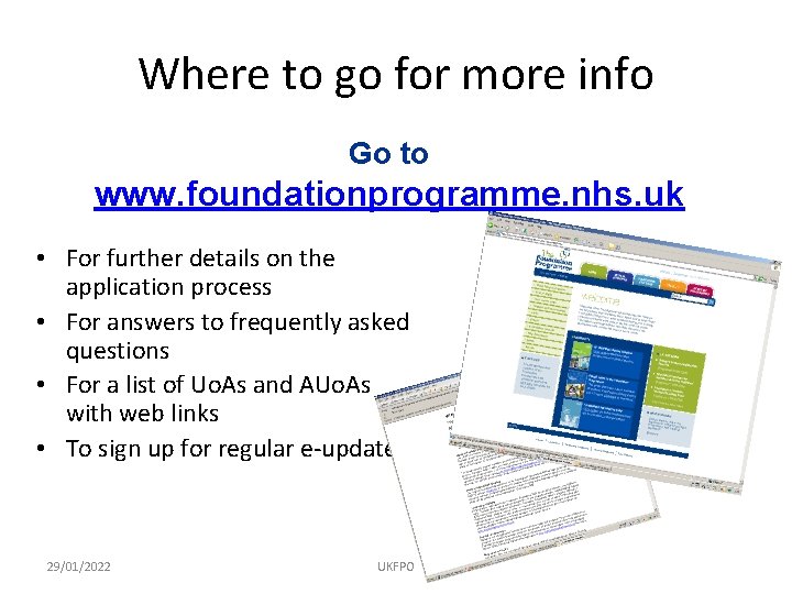 Where to go for more info Go to www. foundationprogramme. nhs. uk • For