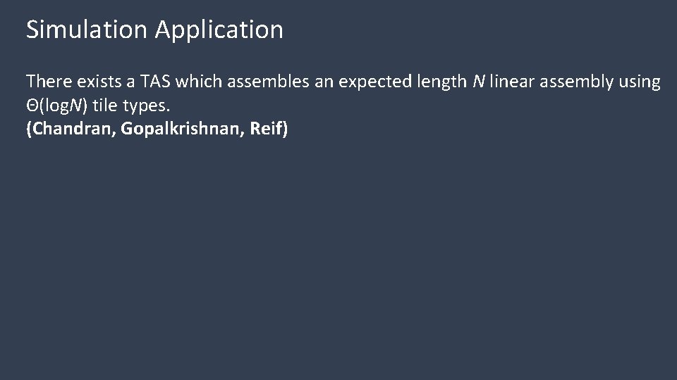 Simulation Application There exists a TAS which assembles an expected length N linear assembly