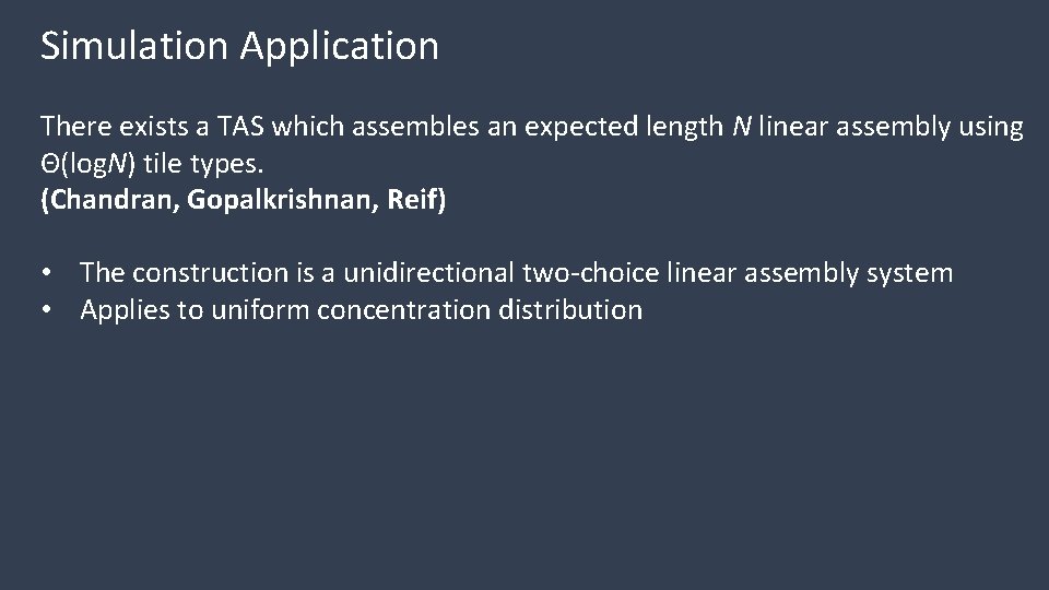 Simulation Application There exists a TAS which assembles an expected length N linear assembly