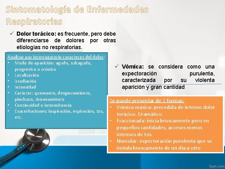 Sintomatología de Enfermedades Respiratorias ü Dolor torácico: es frecuente, pero debe diferenciarse de dolores