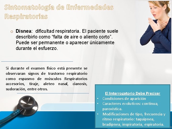 Sintomatología de Enfermedades Respiratorias o Disnea: dificultad respiratoria. El paciente suele describirlo como “falta