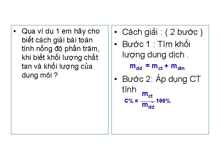  • Qua ví dụ 1 em hãy cho biết cách giải bài toán