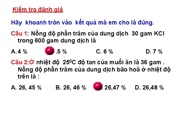 Kiểm tra đánh giá Hãy khoanh tròn vào kết quả mà em cho là