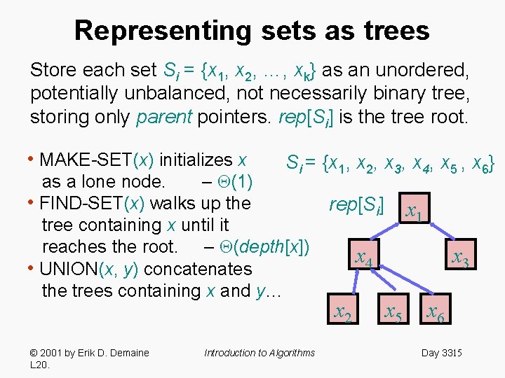 Representing sets as trees Store each set Si = {x 1, x 2, …,