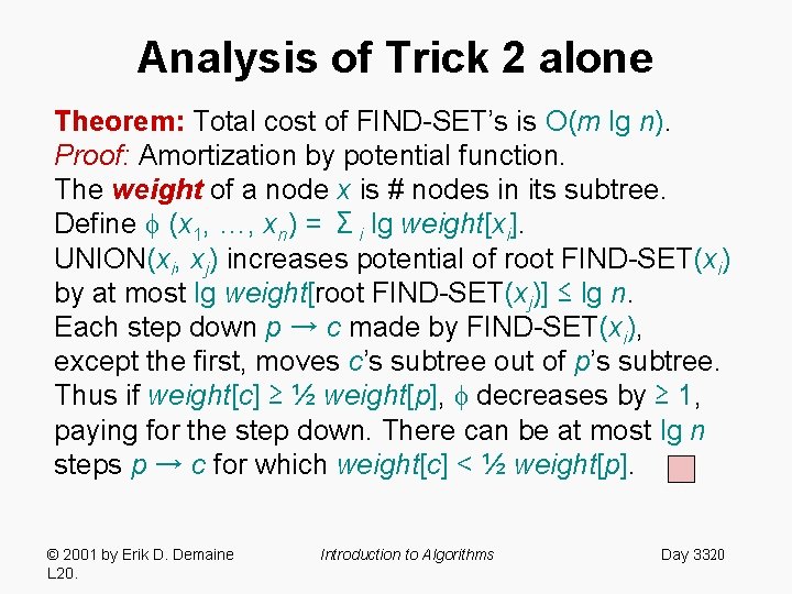 Analysis of Trick 2 alone Theorem: Total cost of FIND-SET’s is O(m lg n).