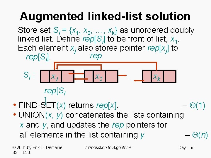 Augmented linked-list solution Store set Si = {x 1, x 2, …, xk} as