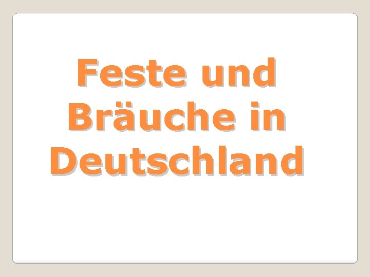 Feste und Bräuche in Deutschland 