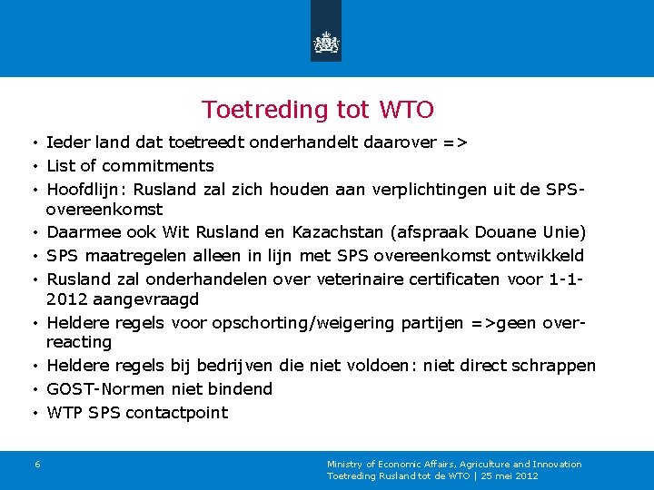Toetreding tot WTO • Ieder land dat toetreedt onderhandelt daarover => • List of