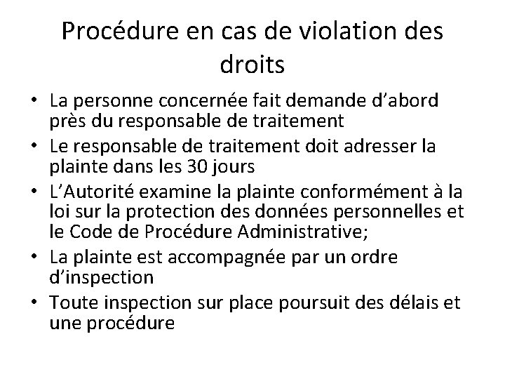 Procédure en cas de violation des droits • La personne concernée fait demande d’abord