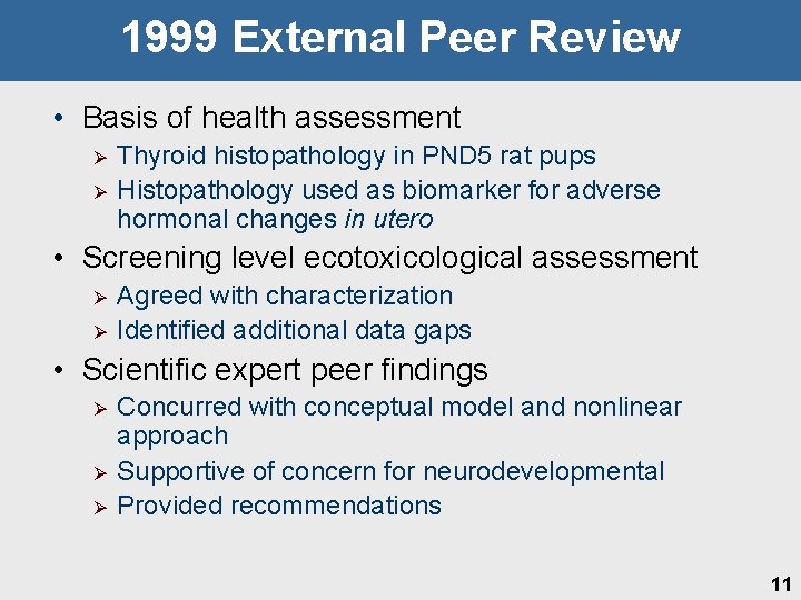 1999 External Peer Review • Basis of health assessment Ø Ø Thyroid histopathology in