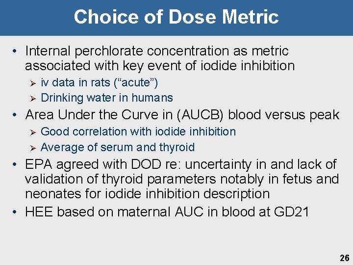 Choice of Dose Metric • Internal perchlorate concentration as metric associated with key event