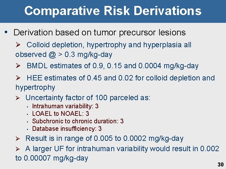 Comparative Risk Derivations • Derivation based on tumor precursor lesions Ø Colloid depletion, hypertrophy