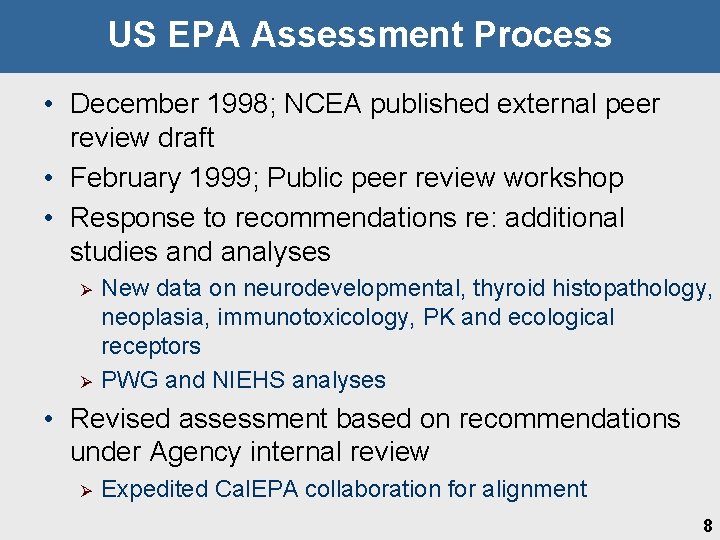 US EPA Assessment Process • December 1998; NCEA published external peer review draft •