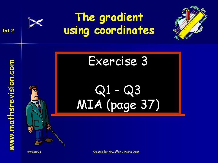 The gradient using coordinates www. mathsrevision. com Int 2 Exercise 3 Q 1 –