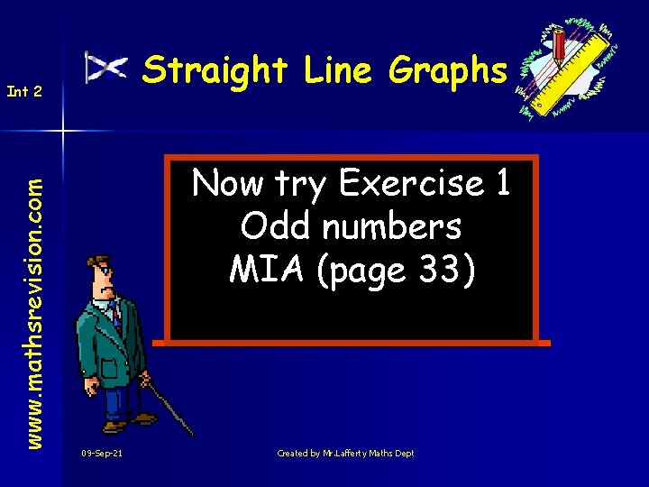 Straight Line Graphs www. mathsrevision. com Int 2 Now try Exercise 1 Odd numbers