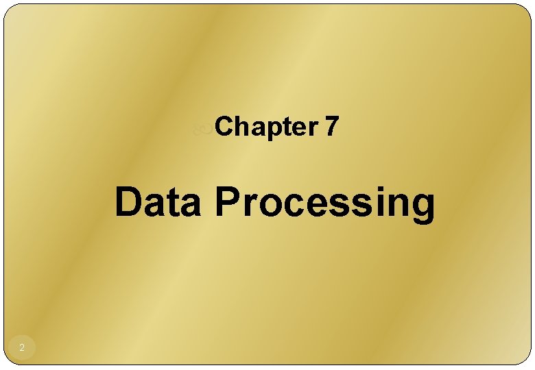  Chapter 7 Data Processing 2 