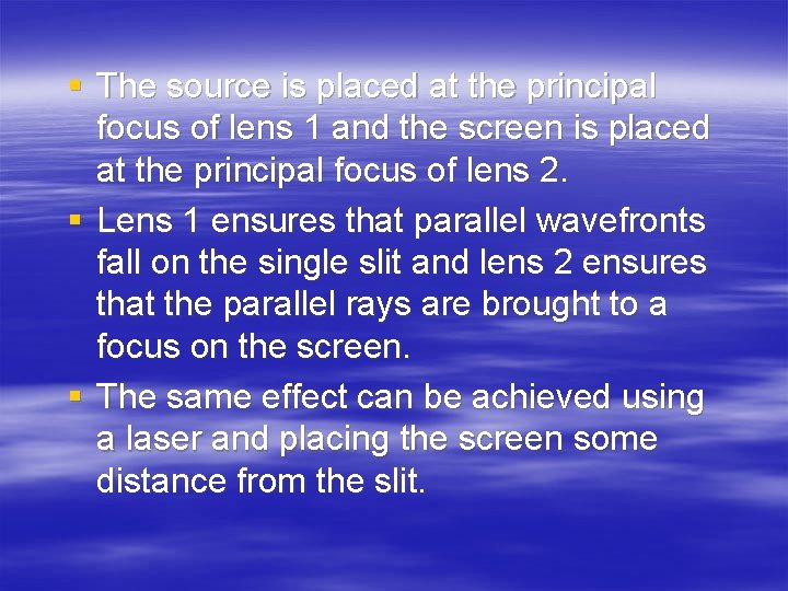 § The source is placed at the principal focus of lens 1 and the