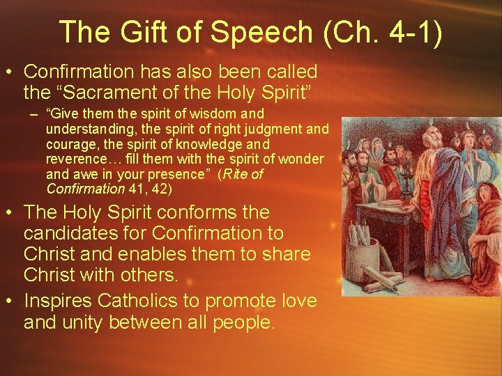 The Gift of Speech (Ch. 4 -1) • Confirmation has also been called the