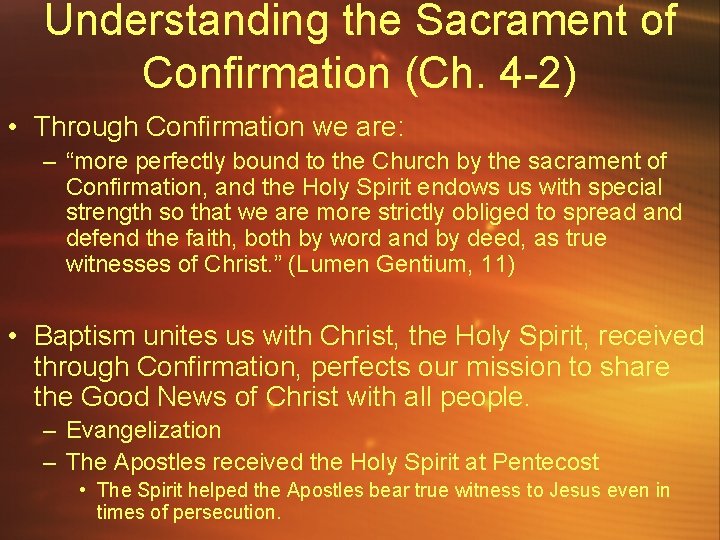 Understanding the Sacrament of Confirmation (Ch. 4 -2) • Through Confirmation we are: –