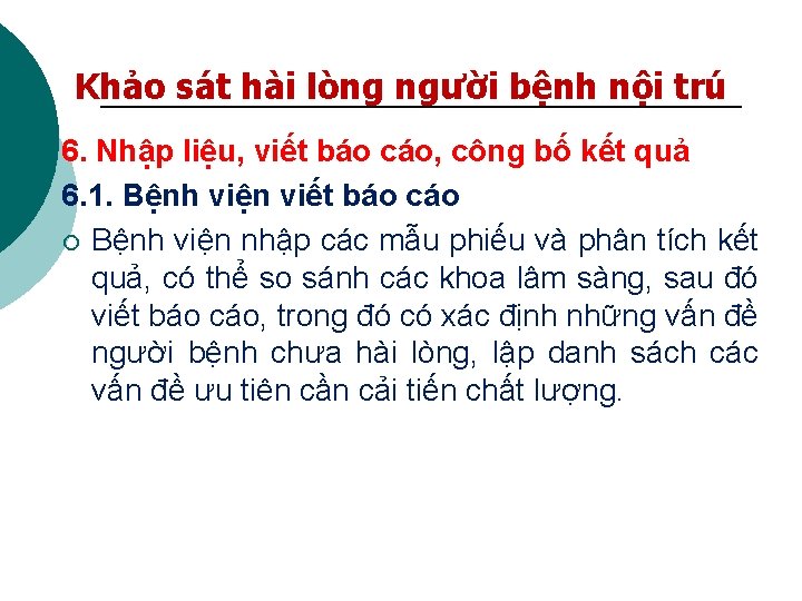 Khảo sát hài lòng người bệnh nội trú 6. Nhập liệu, viết báo cáo,