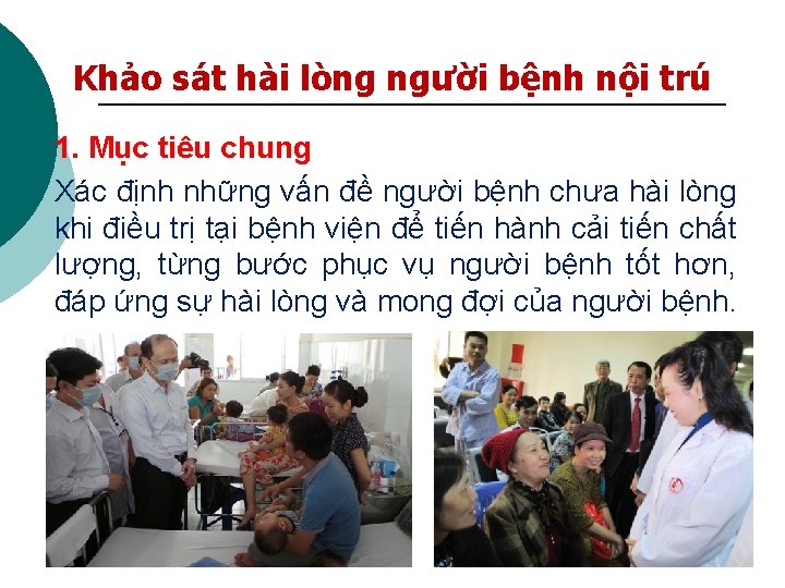 Khảo sát hài lòng người bệnh nội trú 1. Mục tiêu chung Xác định