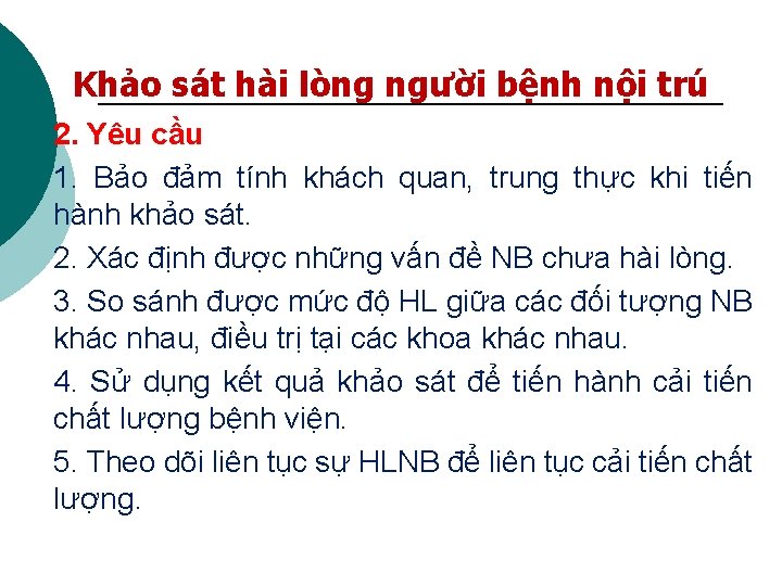 Khảo sát hài lòng người bệnh nội trú 2. Yêu cầu 1. Bảo đảm