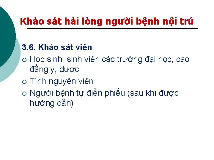 Khảo sát hài lòng người bệnh nội trú 3. 6. Khảo sát viên ¡