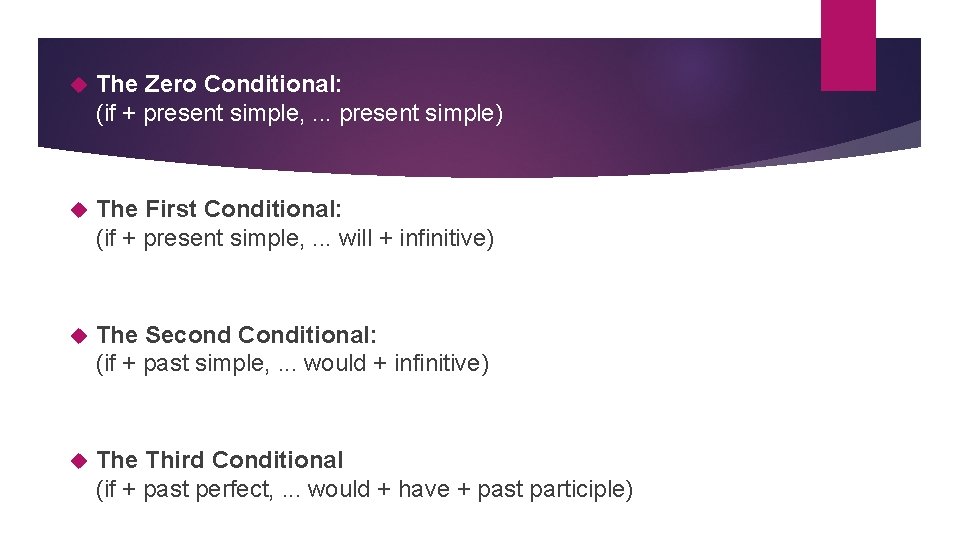  The Zero Conditional: (if + present simple, . . . present simple) The